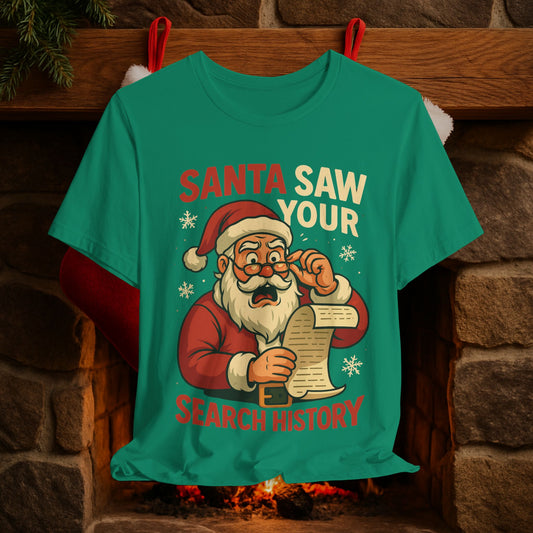 Funny Santa Saw your search history Tee