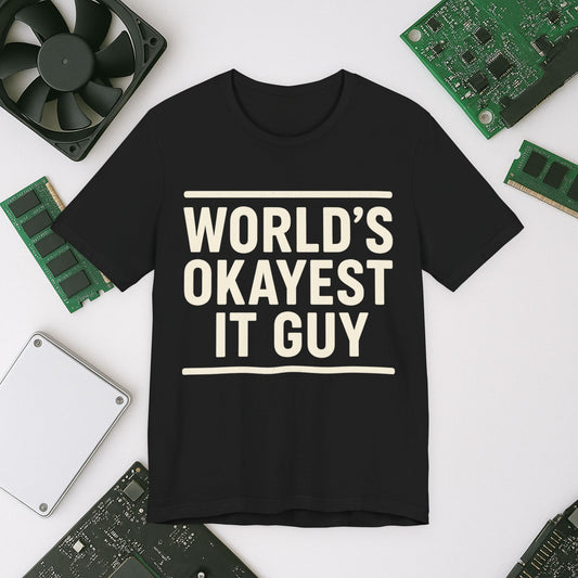 World's Okayest IT Guy - T-Shirt