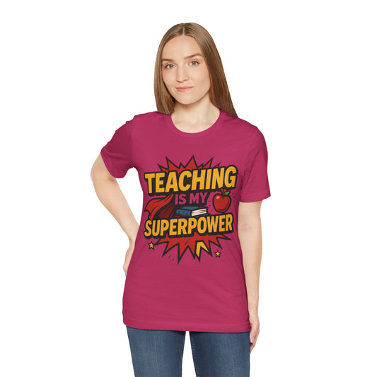Teacher T‑Shirt — "Teaching is my Superpower" Funny Educator Tee