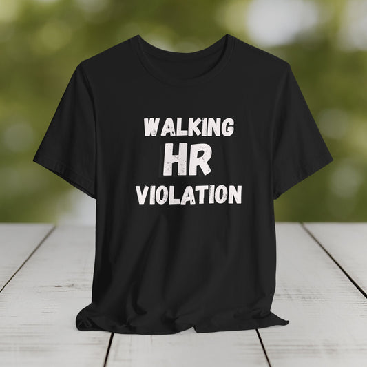 Walking HR Violation T‑Shirt