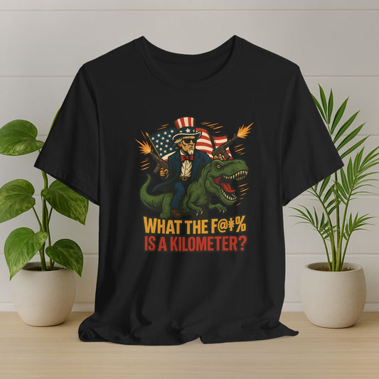 What the F is a Kilomoter Funny Tee