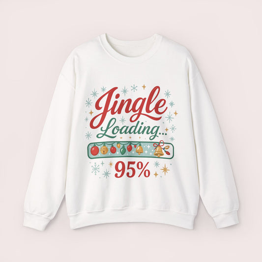 Christmas Sweatshirt — "Jingle Loading 95%" Holiday Crewneck