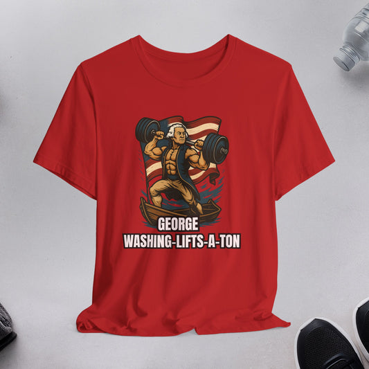 T-Shirt — George Washing-Lifts-A-Ton Tee