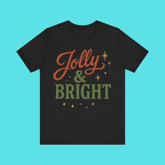 Jolly & Bright Holiday T-Shirt — Festive Christmas Tee