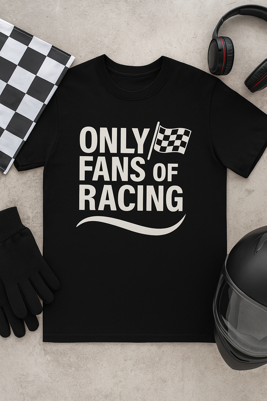 Only Fans of Racing Tee