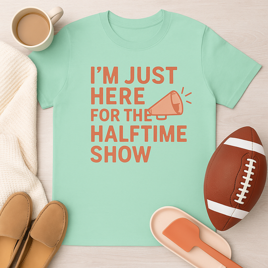 I'm Just Here for the Halftime Show T-Shirt — Funny Game Day Tee