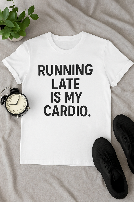 Running Late Tee - Funny Workout Shirt