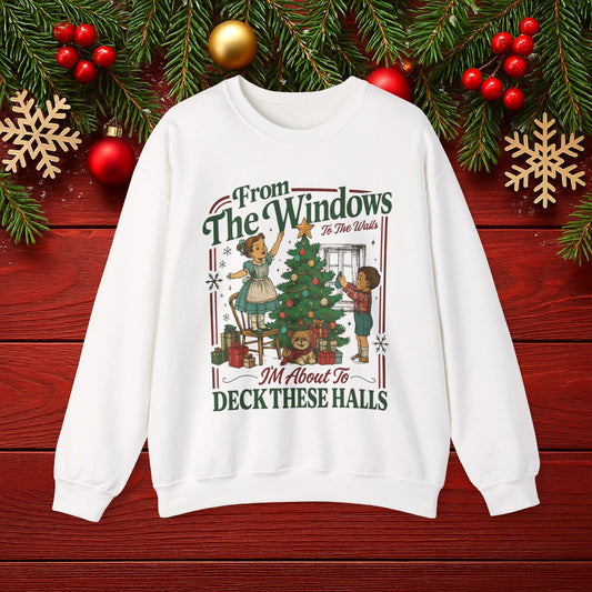 “From The Windows I’m About To Deck These Halls” Retro Holiday Pullover