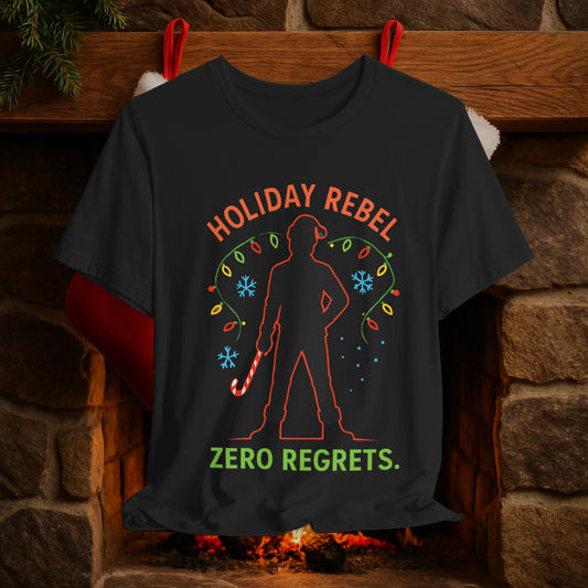 Holiday Rebel T-Shirt — 'Holiday Rebel, Zero Regrets' Funny Christmas Tee