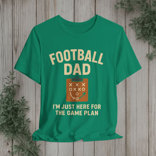 Football Dad Tee - I'm Just Here for the Game Plan