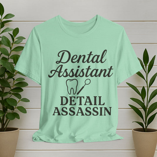 Dental Assistant Detail Assassin Tee