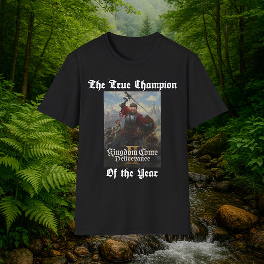 "The True Champion of the Year" Kingdom Come: Deliverance Gaming Tee