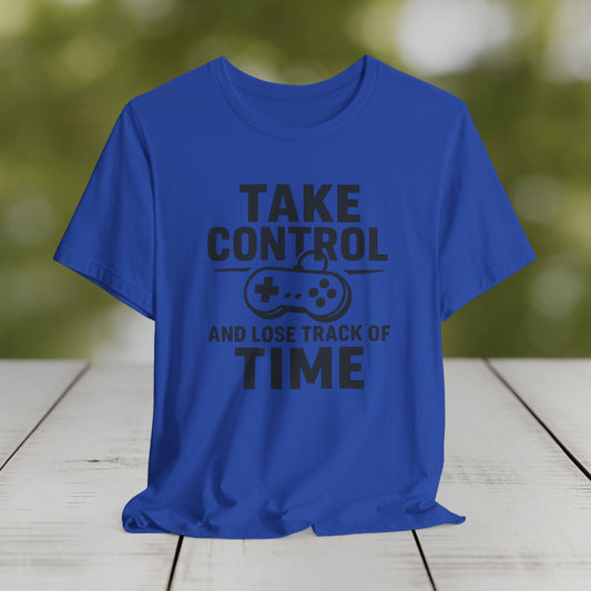 Gamer Control Tee - "Take Control and Lose Track of Time" Short Sleeve Tee