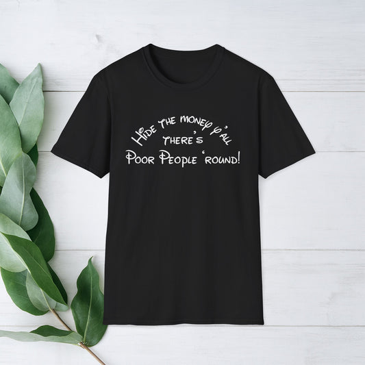 Funny Family Vacation T-Shirt — "Hide the money y'all, there's poor people 'round!"