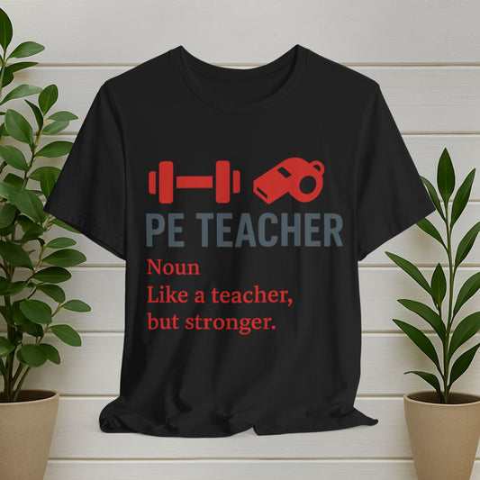 PE Teacher Stronger Jersey Tee