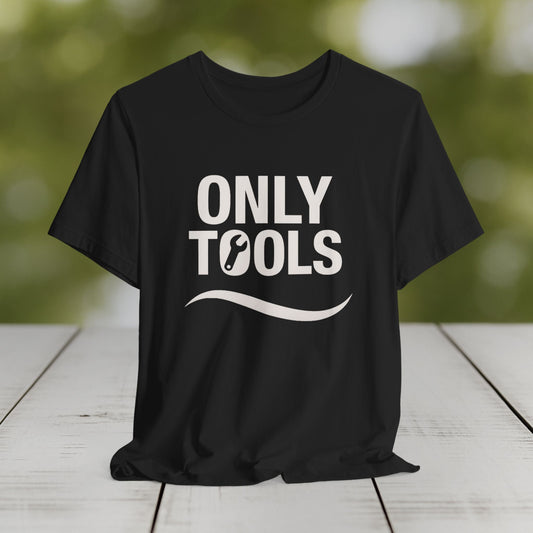 ONLY TOOLS T-Shirt