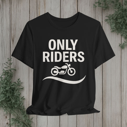 Only Riders Motorcycle T-Shirt